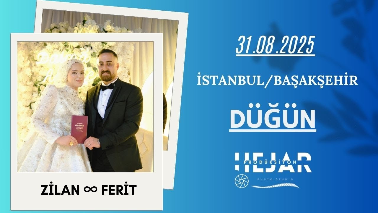 ZILAN FERIT  DÜĞÜN 31.08.2025 BAŞAKŞEHİR/İSTANBUL