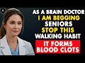 As a BRAIN Doctor, I’m SHOCKED: THIS Walking Habit Triples Your Stroke Risk After 60 | Senior Health