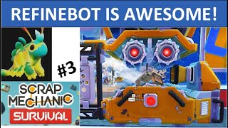 Crafting the Refinebot and Finding a Glowing Friend - Scrap Mechanic Survival #3