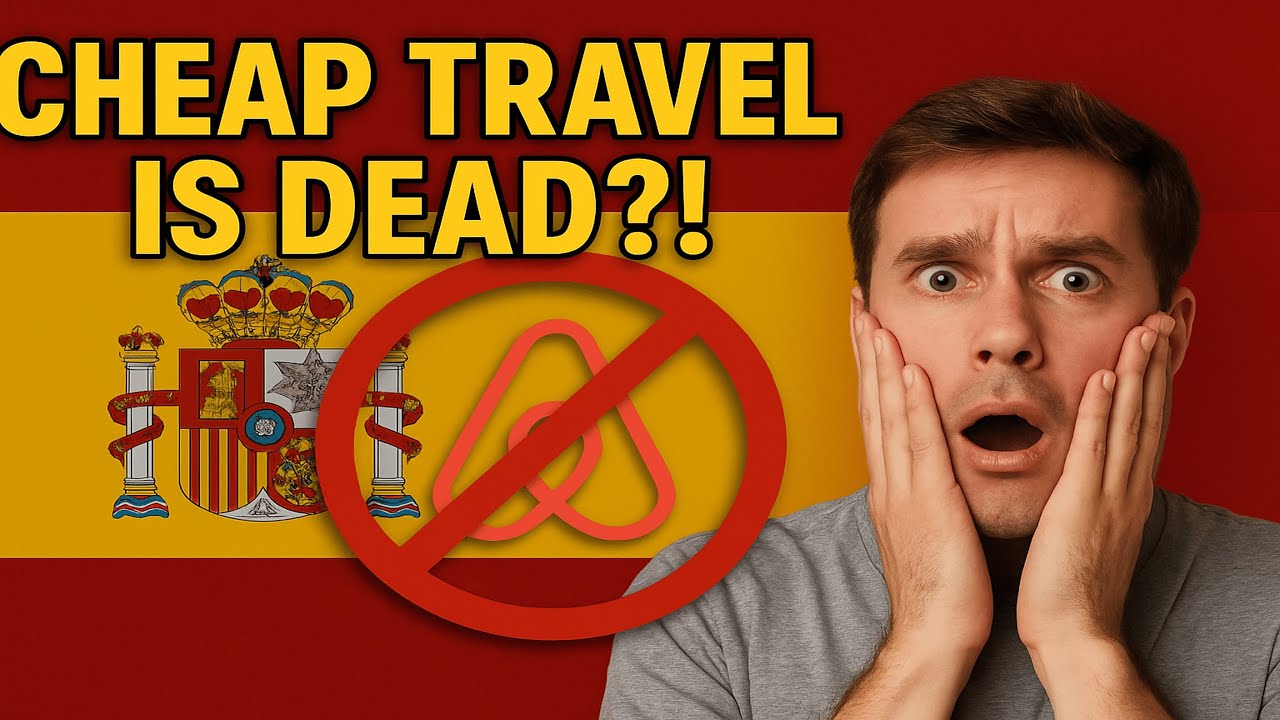 CHEAP TRAVEL IS DEAD?! Spain Just Launched a Full Attack on Airbnb!