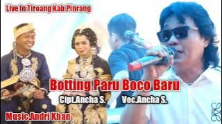 Botting Paru Boco Baru ~ Cipt/Voc.Ancha S. ~ Music Pengiring: Andri Khan ~ Live In Tiroang Pinrang.