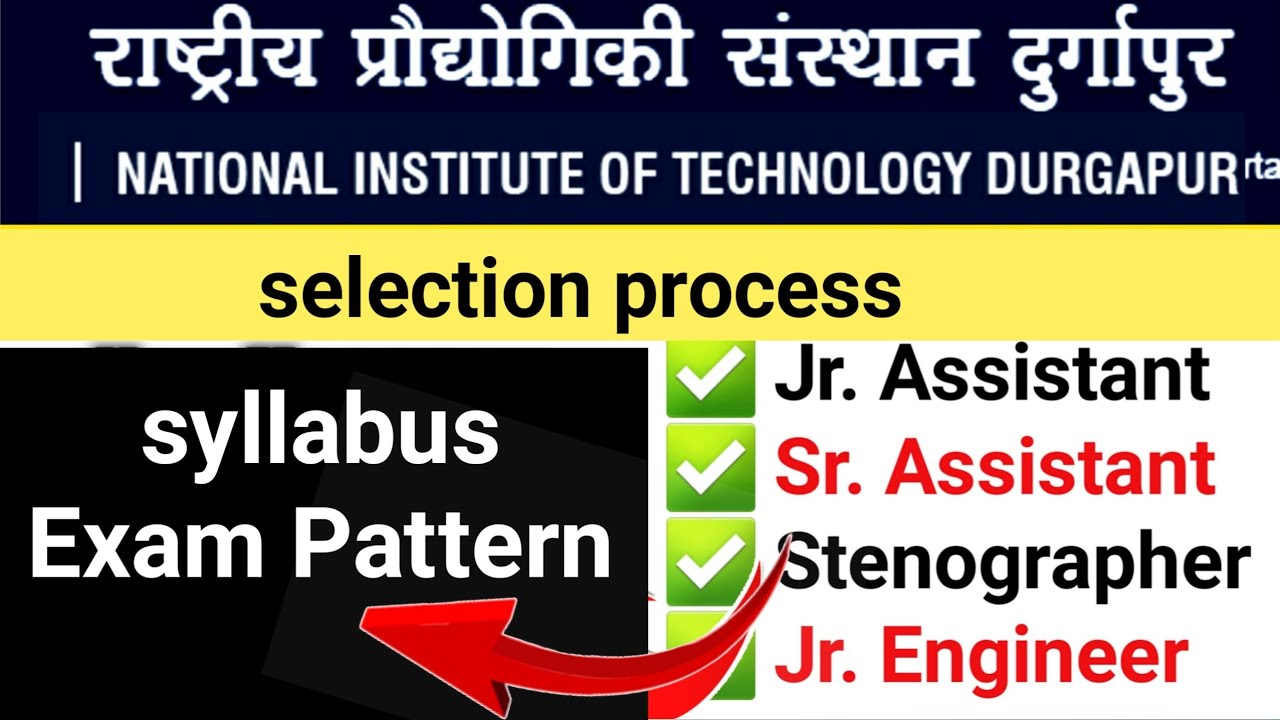 NIT Durgapur syllabus 2022 | nit durgapur exam pattern | nit durgapur selection process