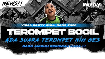 DJ TEROMPET BOCIL YANG LAGI VIRAL DITIKTOK PARTY FULL BASS 2025!!