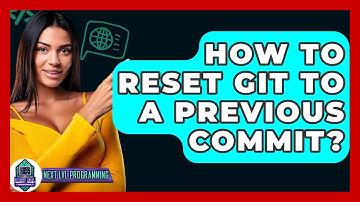 How To Reset Git To A Previous Commit? - Next LVL Programming