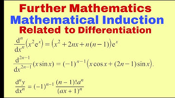 Further Mathematics | Mathematical Induction | Differentiation | Examination Questions