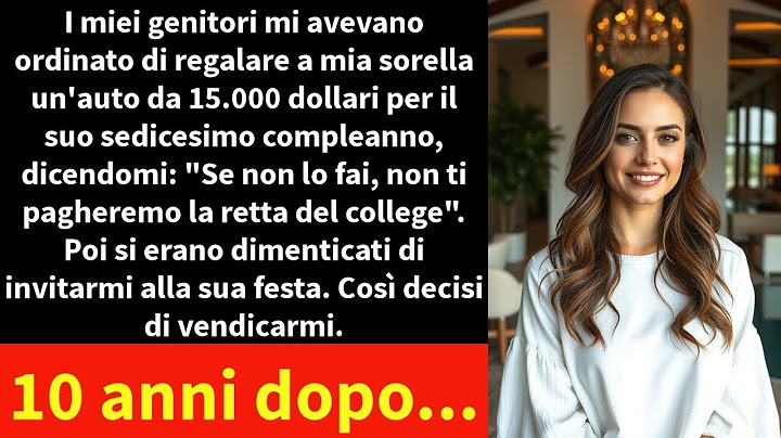 I miei genitori mi avevano ordinato di regalare a mia sorella un'auto da 15 000 dollari per il s