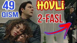 HOVLI 49 -QISM O‘ZBEK TILIDA TURK SERIALI ХОВЛИ 49-КИСМ УЗБЕК ТИЛИДА ТУРК СЕРИАЛИ XOVLI 49 AVLU