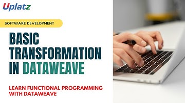 Basic Transformation in DataWeave | Learn Functional Programming with DataWeave | Uplatz