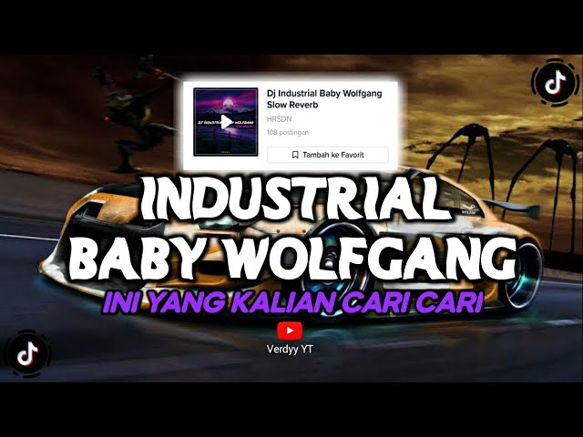 DJ INDUSTRIAL BABY WOLFGANG (SLOWED + REVERB) VIRAL TIKTOK || INI YANG KALIAN CARI CARI class=
