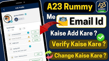 A23 Rummy Me Email Verify Kaise Kare | Email Id Add Kaise Kare | Email Id Change Kaise Kare