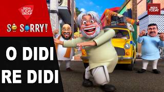 So Sorry: O DIDI RE DIDI | West Bengal | Mamata Banerjee | Narendra Modi | Suvendu Adhikari