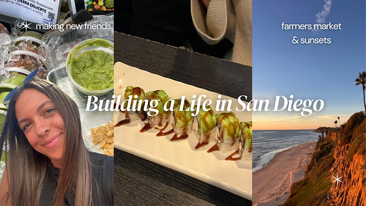 POV: You’re Building a New Life in San Diego | Making Friends & Farmers Market Vibes