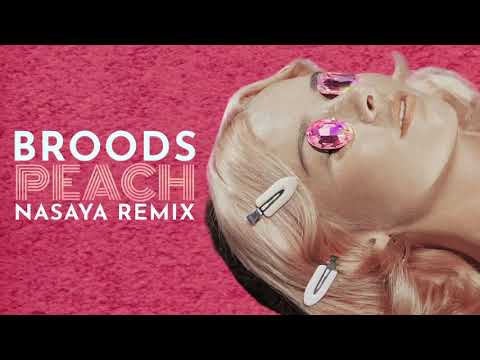 BROODS - Peach (NASAYA Remix)