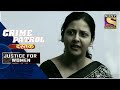 Crime Patrol Satark | The Missing Family | Justice For Women | Full Episode