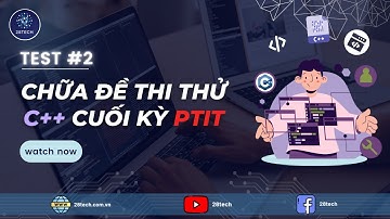 Chữa Đề Thi Thử Lập Trình C++ PTIT Test 2