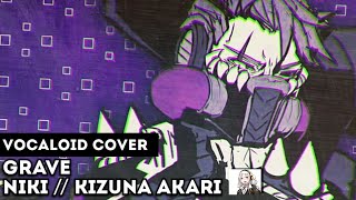 【Kizuna Akari】Grave 