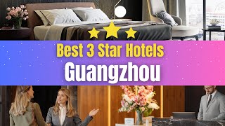 Best Hotels in Guangzhou | Affordable Hotels in Guangzhou
