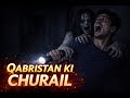 Qabristan Ki Churail | True Horror Story