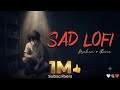 SAD LO-FI 😳 💔 2026 Ultimate Mind Relaxing Lofi Beats | Study Sleep & Chill#lofimusic #trendingsong