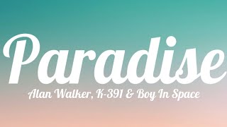 Alan Walker - Paradise Lyrics Ft. K-391 & Boy In Space