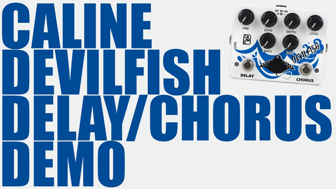 Caline - DCP-03 Devilfish Delay and Chorus - Demo - YouTube