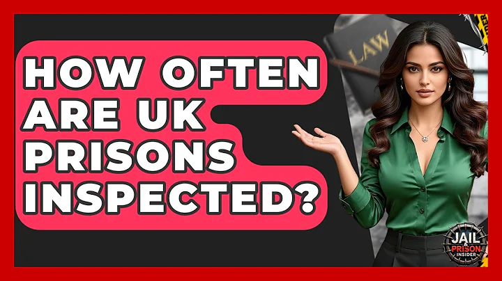 How Often Are UK Prisons Inspected? - Jail & Prison Insider