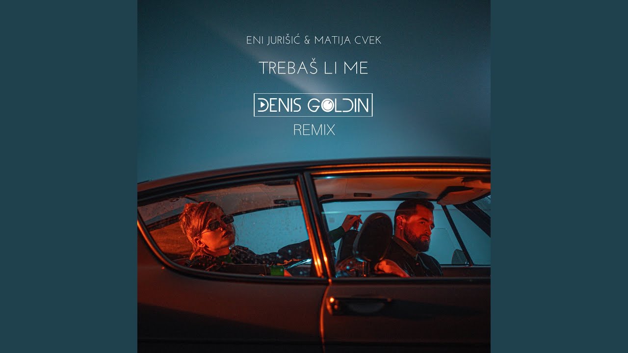 Treba li me Denis Goldin Remix Extended