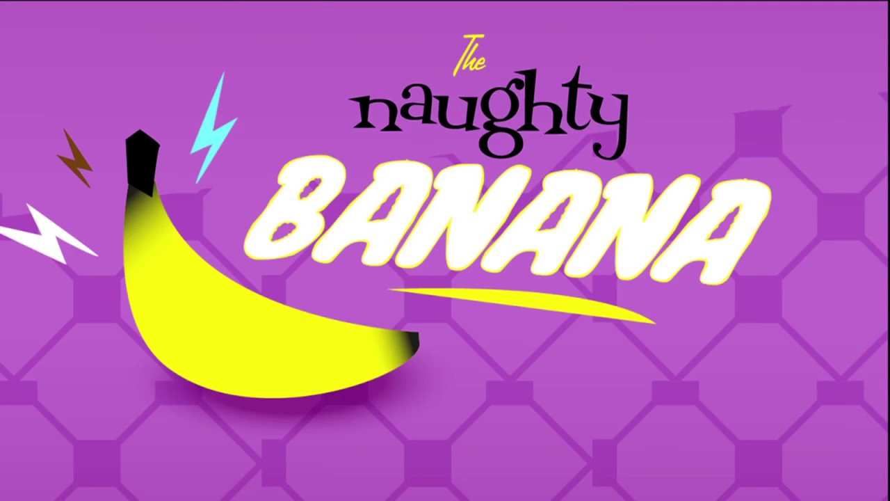 The Naughty Banana