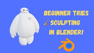 Learning Blender: First Sculpting Project Timelapse | Baymax
