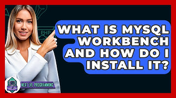 What Is MySQL Workbench And How Do I Install It? - Next LVL Programming