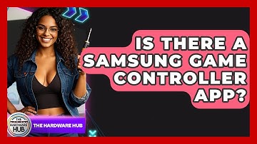 Is There A Samsung Game Controller App? - The Hardware Hub