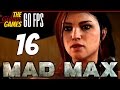 Прохождение Mad Max на Русском (Безумный Макс)[PС|60fps] - #16 (Надежда и Слава)