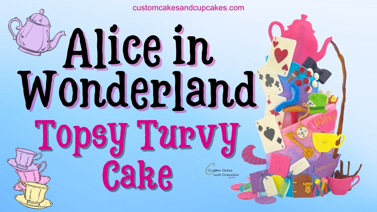 ALICE in WONDERLAND CAKE Tutorial: How to Make a Topsy Turvy 3D Cake: Fondant Figure Isomalt Toppers