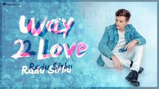 Radu Sirbu - Way 2 Love
