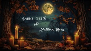 Arystina - Dance Neath the Autumn Moon