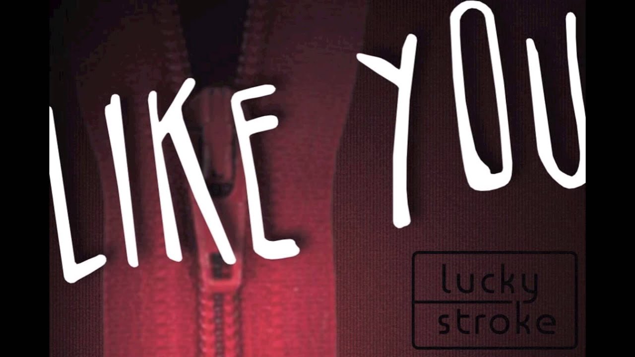 Lucky Stroke - Like You