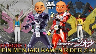 IPIN MENJADI KAMEN RIDER ZI-O !!! (EPISODE 1) - GTA KAMEN RIDER ZI-O INDONESIA