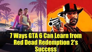 7 Ways GTA 6 Can Learn from Red Dead Redemption 2's Success