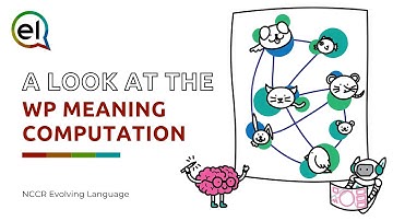 Understanding neural linguistic structures with the WP Meaning Computation - NCCR Evolving Language