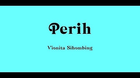 Perih - Vionita (Lirik Lagu Indonesia) | Biar perih yang kurasa, Sakit yang 