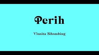 Perih - Vionita (Lirik Lagu Indonesia) | Biar perih yang kurasa, Sakit yang 'ku punya.