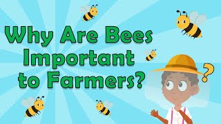 Why Are Bees Important to Farmers? | Facts About Bees | Bee Facts For Kids | Science Facts For Kids