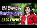 DJ Dangdut Remix 2026 BASS EMPUK! Goyang Santai & Kerja NONSTOP Paling Enak!