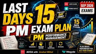 ACCA PM Last 15 Days Exam Plan 🔥 | Sep 2026 Performance Management Revision Strategy
