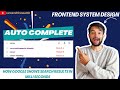 Auto complete frontend system design | Step by step break down of problems &amp; Solutions