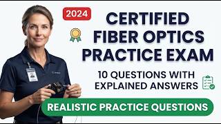 Master Certified Fiber Optics Practice Exam: 10 Tough Questions and Fully Explained Answers Today