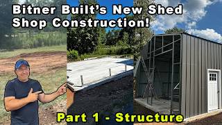 The New Bitner Built Shed Shop Series! #1 Structure Construction