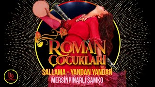 Sallama (Yandan Yandan) | Mersinpınarlı Samko | Roman Çocukları 2 [] Resimi