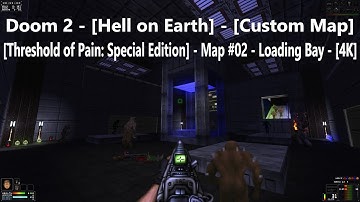 Project Brutality 3.0 - Doom 2 - [T. Of Pain: S. E.] - Map #02 - Loading Bay - [4K]