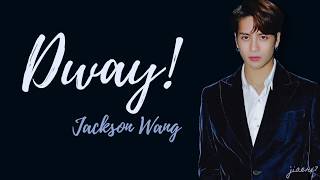 Jackson Wang - DWAY! (Lyrics)